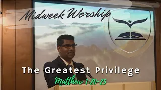 Midweek Worship 10/25/23 Pastor R. Lloyd “The Greatest Privilege”
