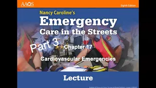 Chapter 17, Cardiovascular Emergencies (PART 3)