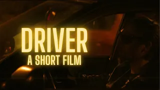 DRIVER | A Short Film