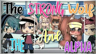 The Strong Wolf And The Alpha || GLMM || Gacha Life Mini Movie || Part 1/4 ||