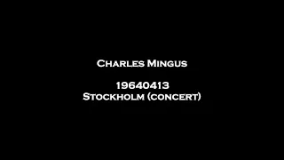 Charles Mingus - Stockholm 19640413 (concert)