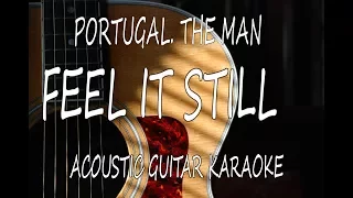 Portugal. The Man - Feel It Still (Acoustic Guitar Karaoke Lyrics on Screen)