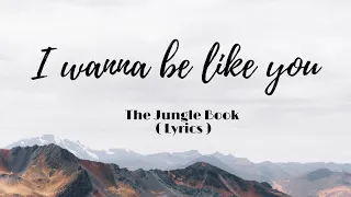 The Jungle Book - I wanna be like you.