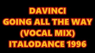 DAVINCI - GOING ALL THE WAY (VOCAL MIX) ITALODANCE 1996