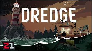 Things Are NOT As They Seem !! DREDGE [E1]