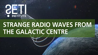 SETI Live: Strange Radio Waves From the Galactic Center