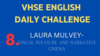NVHSE ENGLISH DAILY CHALLENGE- LAURA MULVEY- VISUAL PLEASURE AND NARRATIVE CINEMA MCQS