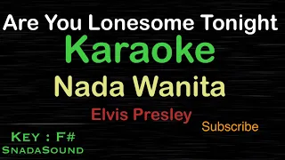 Are You Lonesome Tonight?-Elvis Presley|KARAOKE NADA WANITA​⁠ -Female-Cewek-Perempuan@ucokku