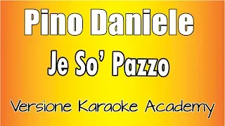 Pino Daniele - Je So' Pazzo (Versione Karaoke Academy Italia)