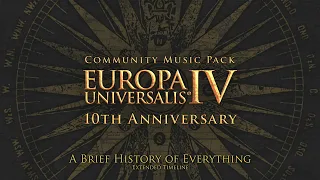 A Brief History of Everything (Europa Universalis IV: Tenth Anniversary Community Music Pack)