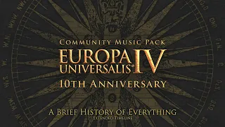 A Brief History of Everything  (Europa Universalis IV: Tenth Anniversary Community Music Pack)