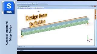 Modeling and Design of a Prestressed Bridge on Autodesk Structural Bridge Design- Part 3 Design Beam