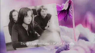 Znane i zapomniane - Maria Kowalik