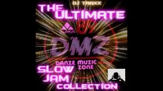 89 DMZ ULTIMATE SLOW JAM COLLECTION