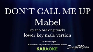 Don't Call Me Up male version (Piano Karaoke Instrumental) Mabel