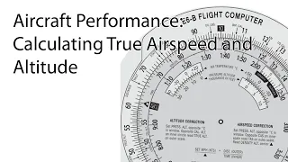 Flight Performance Introduction: Calculating True Altitude and True Airspeed