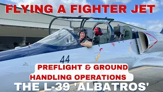 Flying A Fighter Jet: Pre-Flighting the L-39 'Albatros'