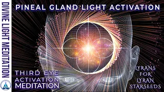 LYRANS PINEAL GLAND ACTIVATION MEDITATION ~ PINEAL GLAND LIGHT ACTIVATION | LYRAN STARSEED