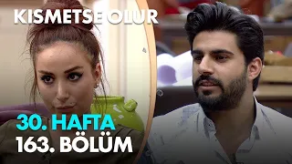 Kısmetse Olur 30.Hafta 163.Bölüm - Full Bölüm