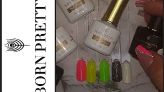 BORN PRETTY GEL POLISHES SWATCHES NEON LUMINOUS GEL AND MORE