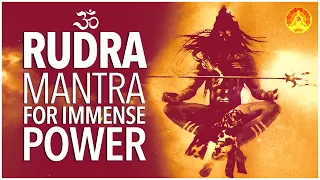 Powerful Rudra Mantra 108 Times | Om RUDRAYA NAMAH | Rudra Mantra for Immense Power | Vedic Chants