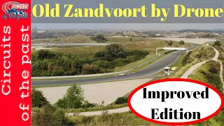 Old Zandvoort Circuit by Drone - Marlboro Corner to Tunnel Oost with Voiceover - Improved Edition