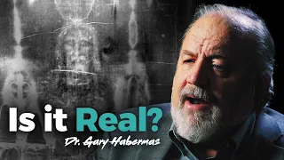Is the Shroud of Turin the Authentic Burial Cloth of Jesus? (Dr. Gary Habermas)