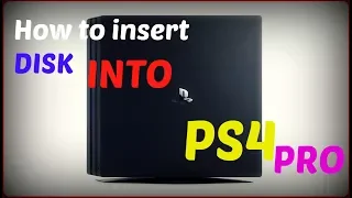 PS4- how to insert DISC into Your Playstation 4 (PRO)- Tutorial (HOW TO PUT IN CD)