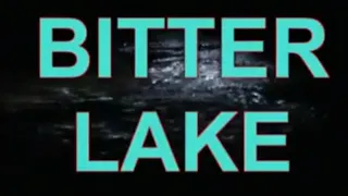 Bitter Lake - Adam Curtis - Best Quality