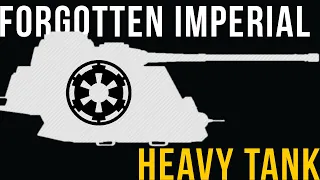 Star Wars Imperial Vehicles | The FORGOTTEN Heavy Tank