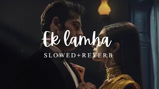 Aram Ata h dedar se tere(Ek Lamha) Slowed+ Reverb@azan sami khan