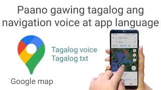 Paano maging tagalog ang google map || gawing tagalog ang boses at app language ng google map