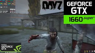 DayZ : GTX 1660 Super 6GB ( FHD Maximum Settings )