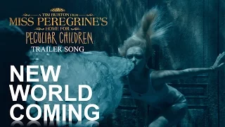 New World Coming - Miss Peregrine's Home for Peculiar Children Trailer song [CC + DIY MV]
