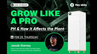 Hey abby Live Session: PH & How it Affects the Plant