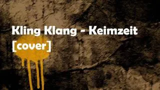 Kling Klang  - Keimzeit [cover]