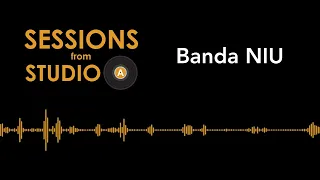 Sessions from Studio A - Banda NIU