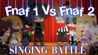 Fnaf 1 vs Fnaf 2 Singing battle | {GCSB, SB}