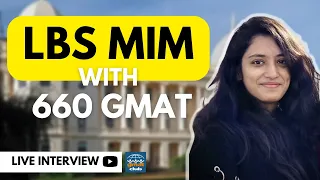 How I got into LBS Masters in Management with 660 GMAT | Ishita's MiM Journey