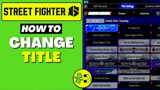 Street Fighter 6 How to Change Title