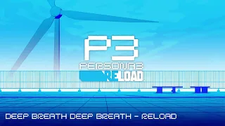 Deep Breath Deep Breath - Reload - Persona 3 Reload