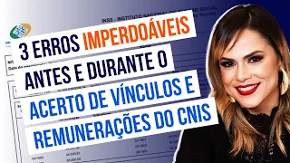 Acerto de vínculos e remunerações do CNIS: 3 erros imperdoáveis com Adv Elaine Oliveira