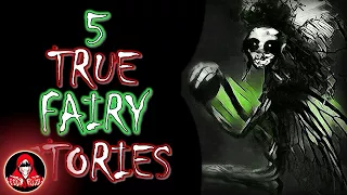 5 TRUE Fairy Scary Stories - Darkness Prevails