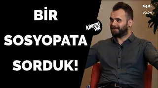 BİR SOSYOPAT'A SORDUK! (142. Bölüm)