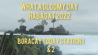 BORACAY ISLAND PHILIPPINES|Boracay Gloomy Day Habagat 2022 | August 7 2022