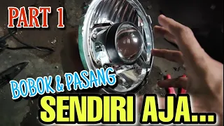 PART 1. Retrofit dan Pasang Sendiri Projie/Projector MH 1 di Reflektor Honda Tiger Revo.