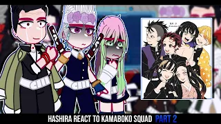 •Hashira react to Kamaboko Squad• [2/2] ◆Bielly - Inagaki◆