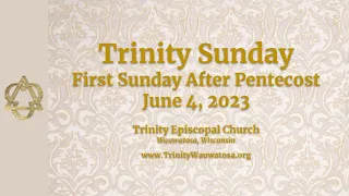 First Sunday after Pentecost / Trinity Sunday - June 4, 2023 - 10:00 am