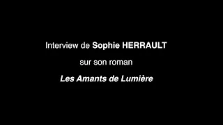 Les amants de lumière - Interview de Sophie Herrault