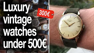 Luxury vintage watches under 500 € || If you want a dress watch, GO VINTAGE